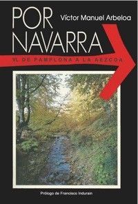 Por Navarra Vol.6 “De Pamplona a la Aezcoa”