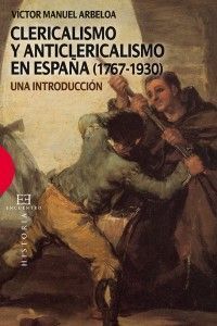 Clericalismo y anticlericalismo en España