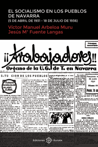 El socialismo en los pueblos de Navarra (5 de abril de 1931-18 de julio de 1936)